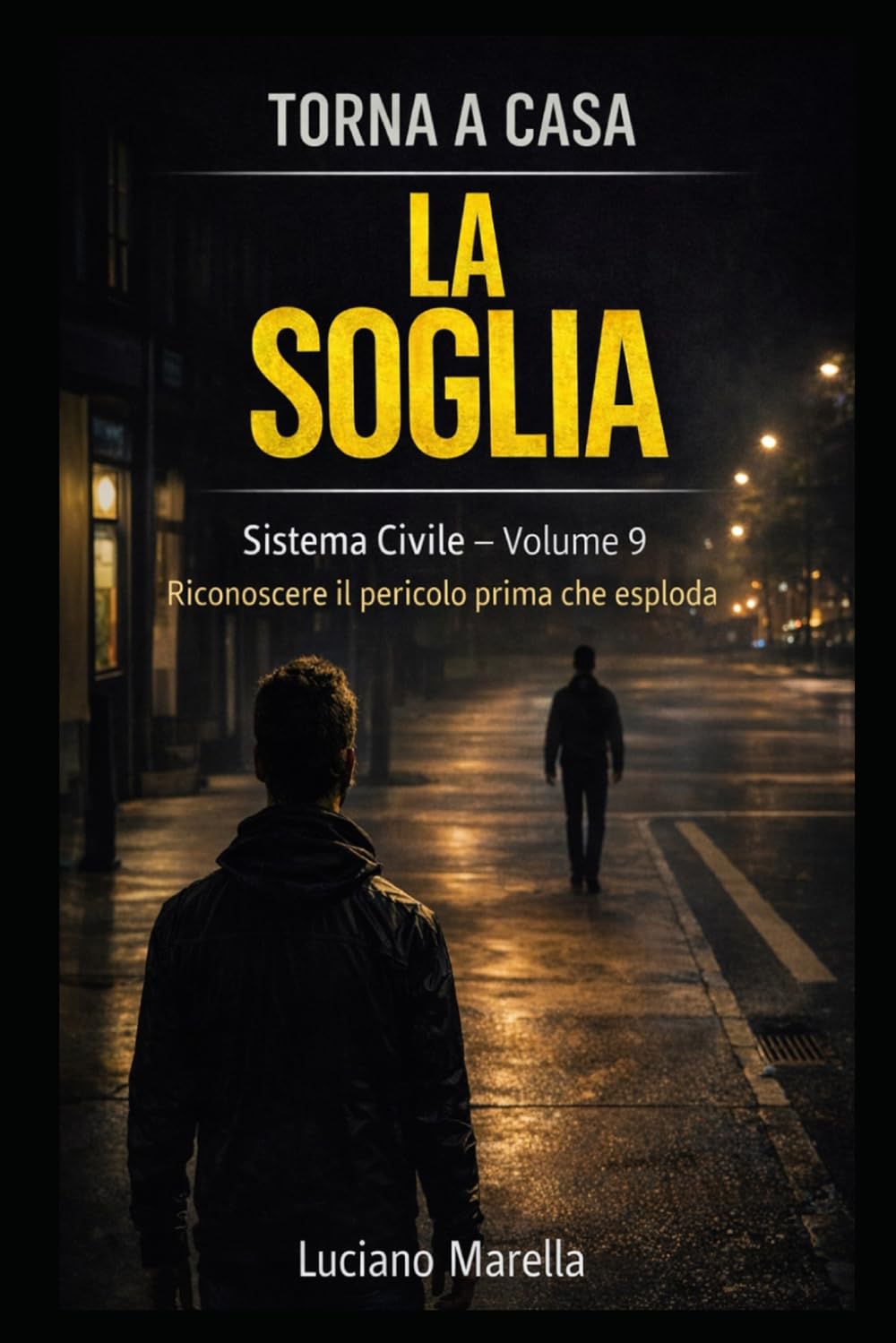 TORNA A CASA – La soglia: Riconoscere il pericolo prima ch espleda (TORNA A CASA – Sistema Civile)