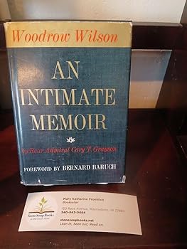 Woodrow Wilson: An Intimate Memoir