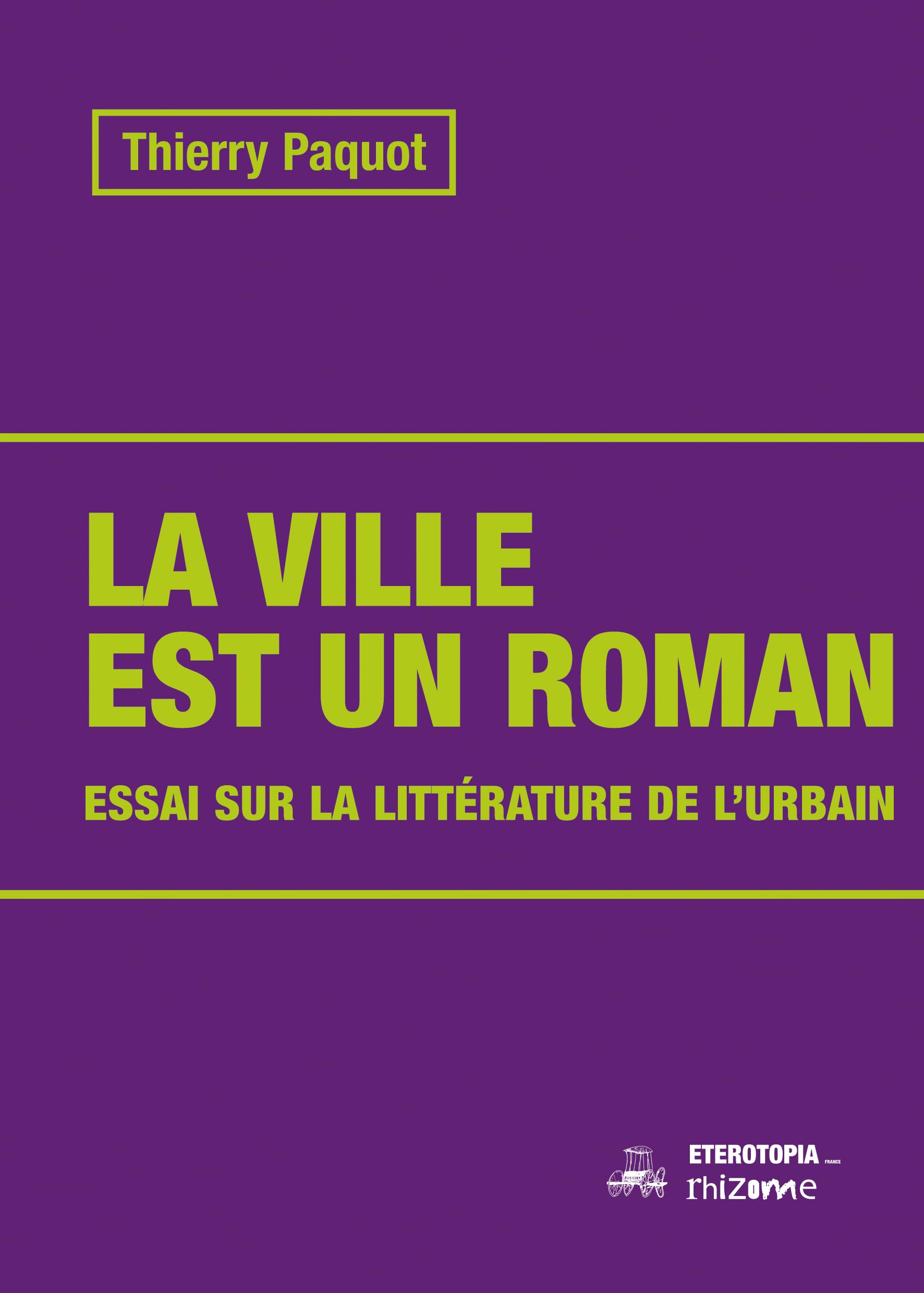 La ville est un roman: Essai sur la littérature de l'urbain