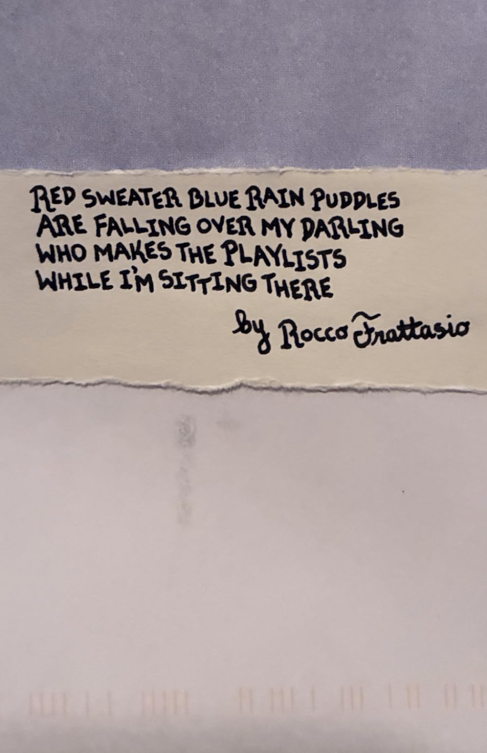 Red sweater blue rain puddles are falling over my darling who makes the playlists while I'm sitting there