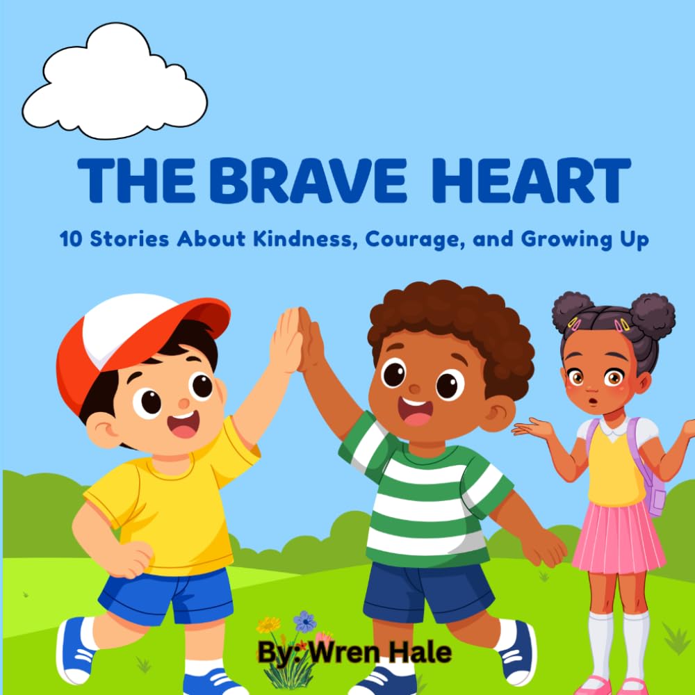 THE BRAVE HEART: 10 Stories About Kindness, Courage, and Growing Up