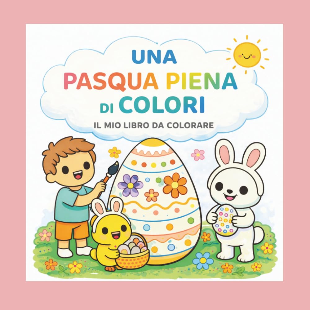 Una Pasqua Piena di Colori: Il Mio Libro da Colorare (I Libri di Zia Nico)