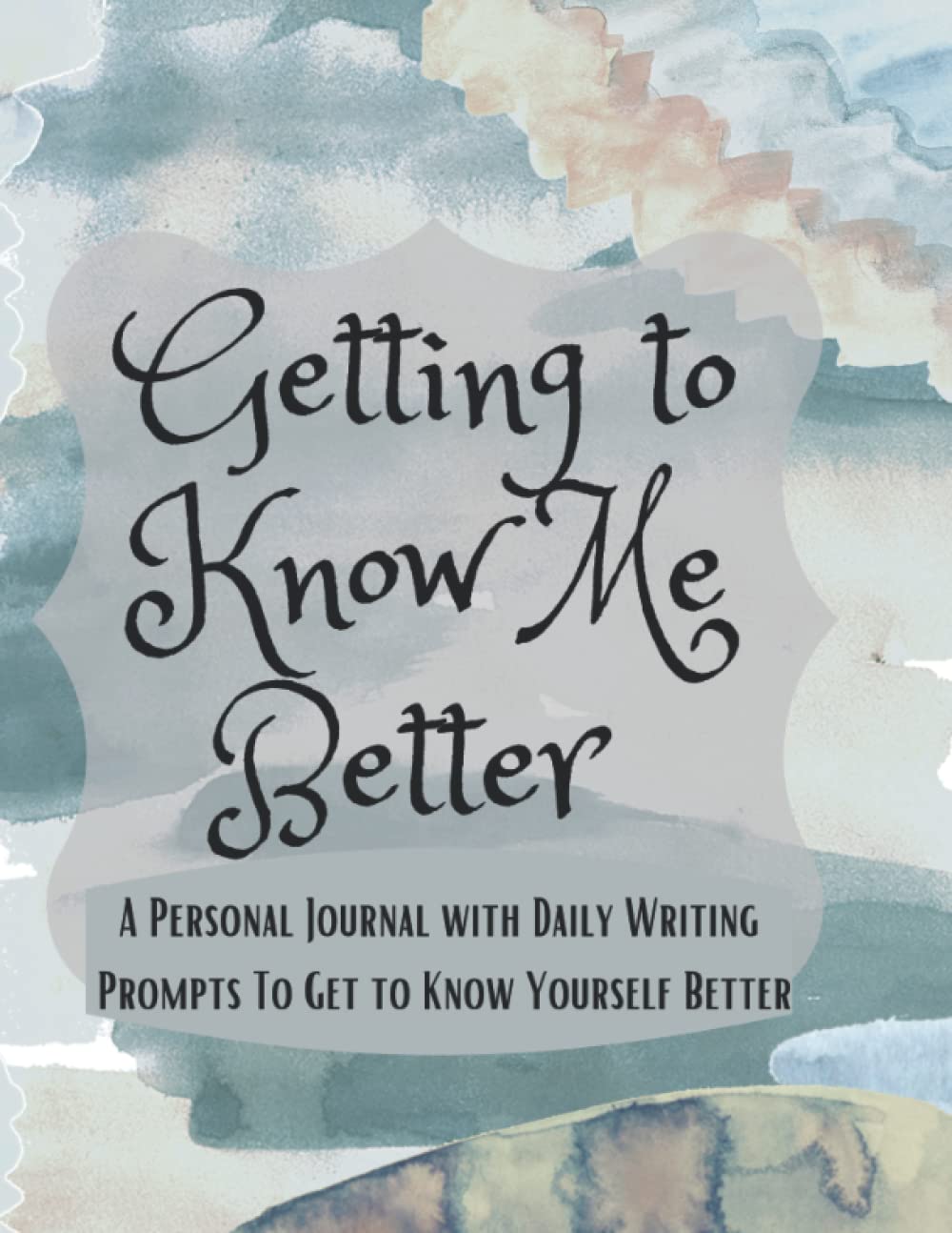 Getting to Know Me Better: A Personal Journal with Daily Writing Prompts To Get to Know Yourself Better