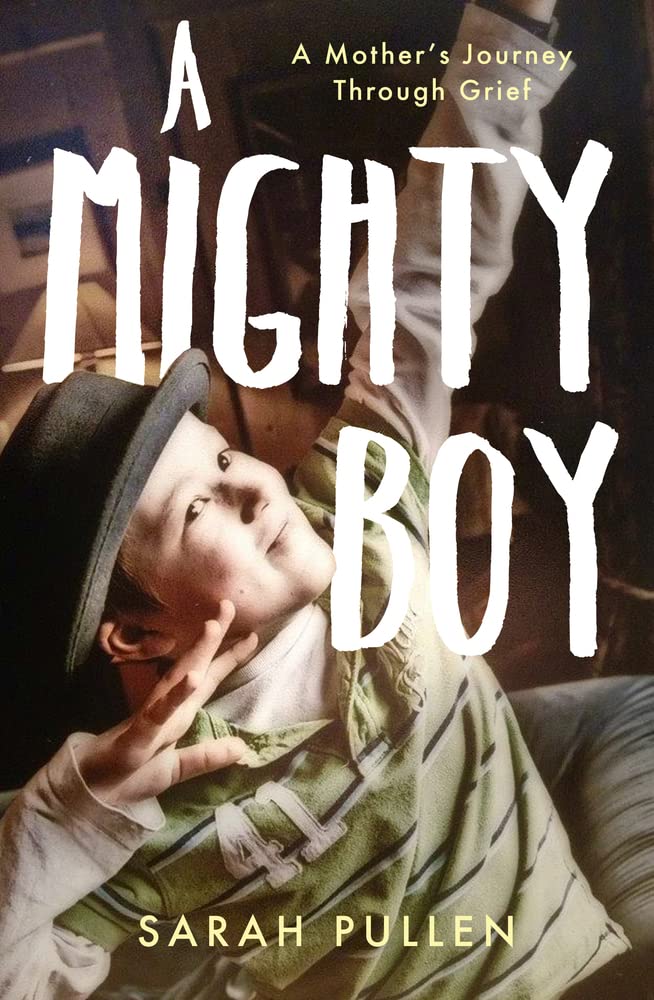 Buy A Mighty Boy: A Mother's Journey Through Grief — BookShops.in