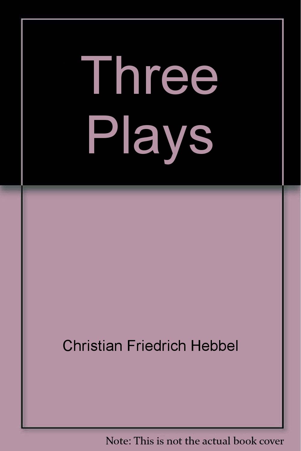 Three Plays Amazon.co.uk Christian Friedrich Hebbel, Leslie