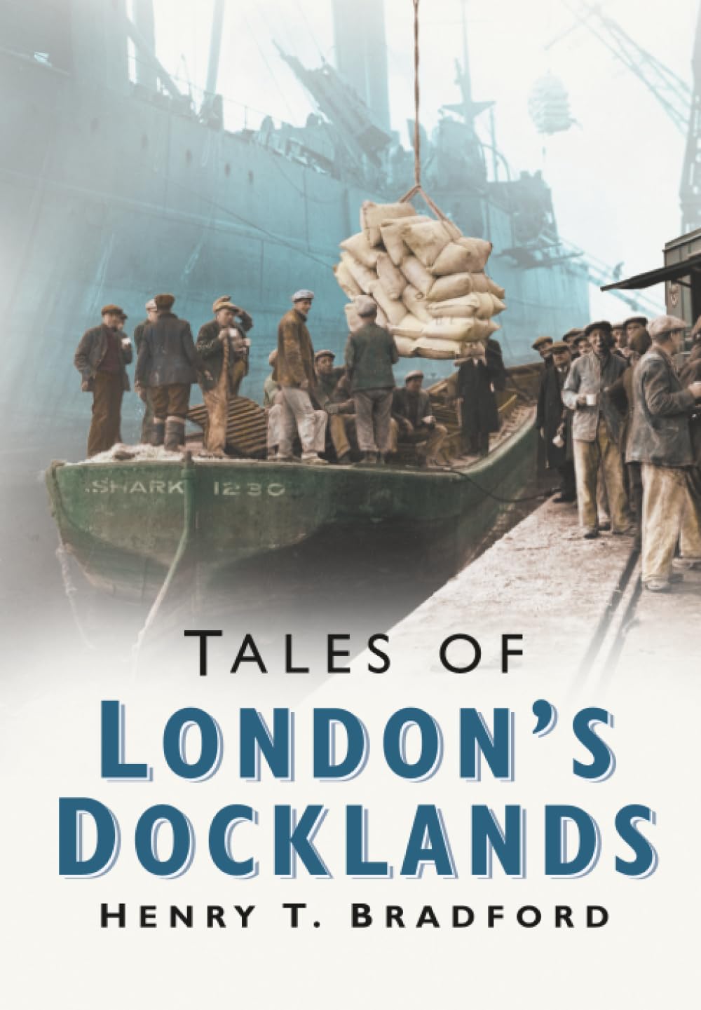 Tales of London Docklands by Henry T. Bradford PAPERBACK 9780750941389