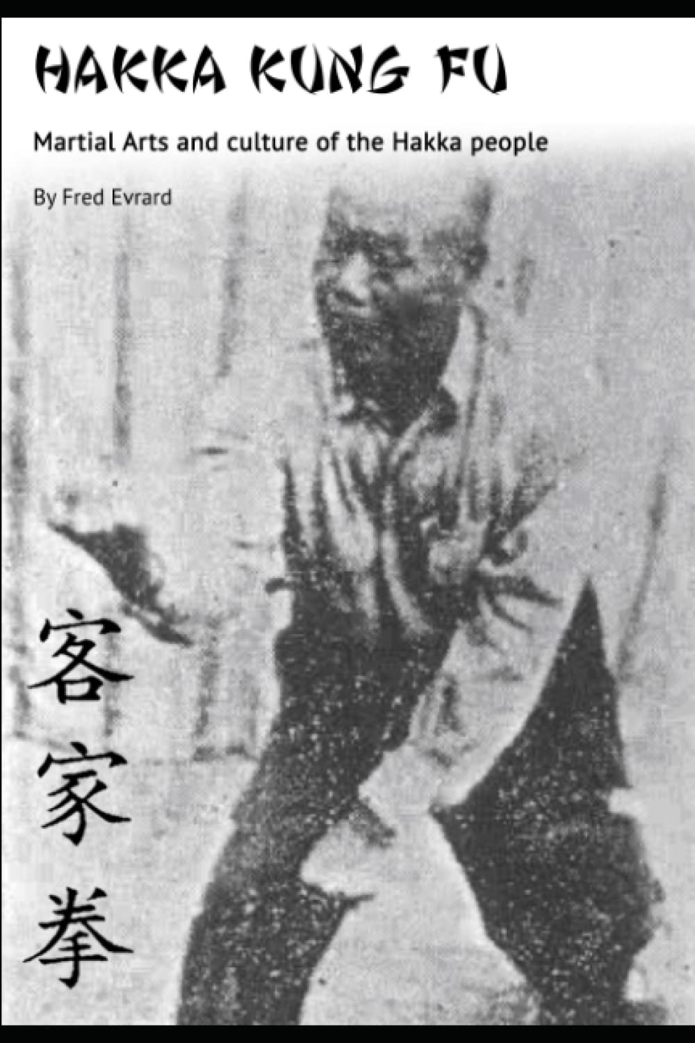 Hakka Kung Fu: Martial arts and culture of the Hakka people