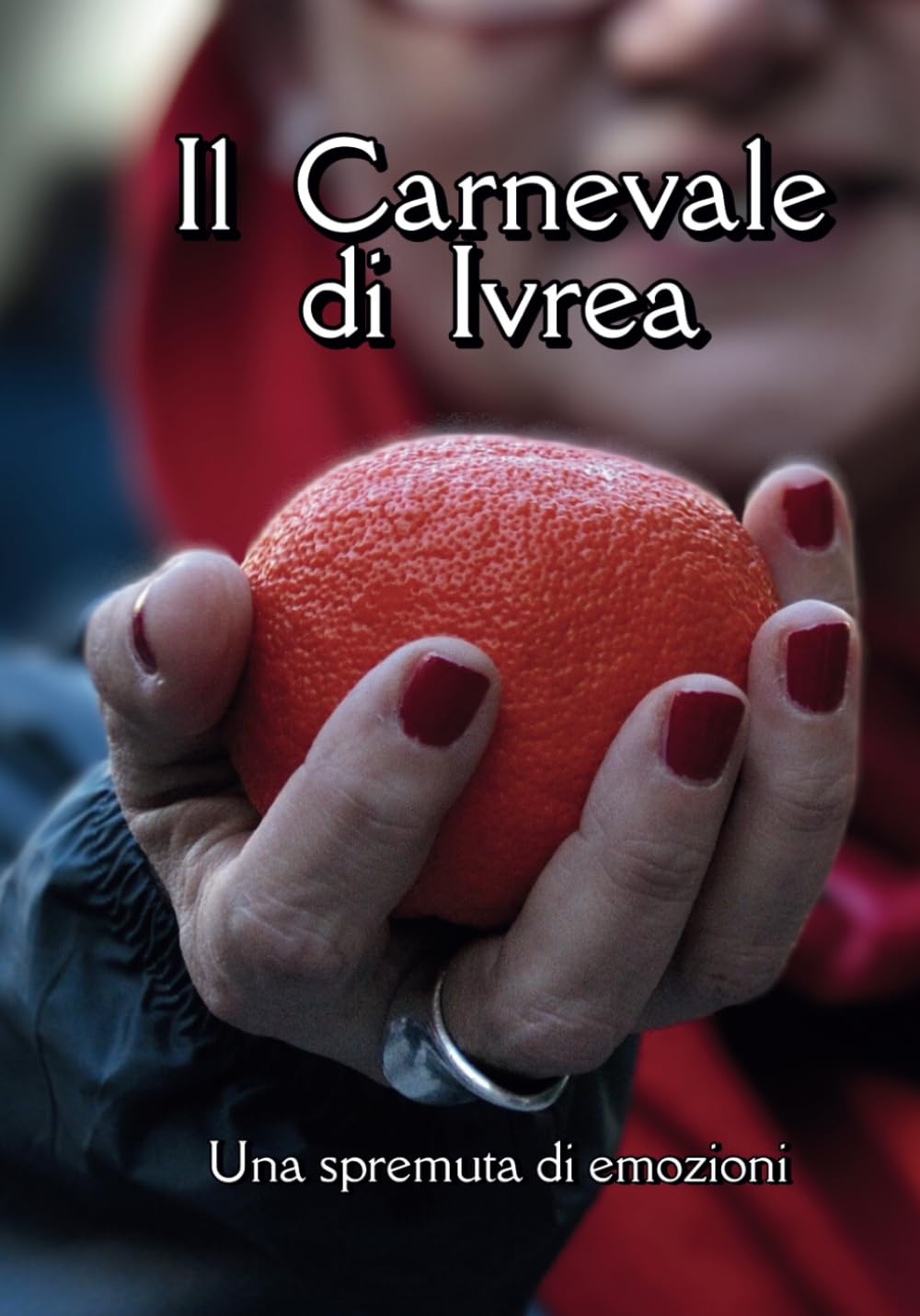 Il Carnevale di Ivrea: Una spremuta di emozioni