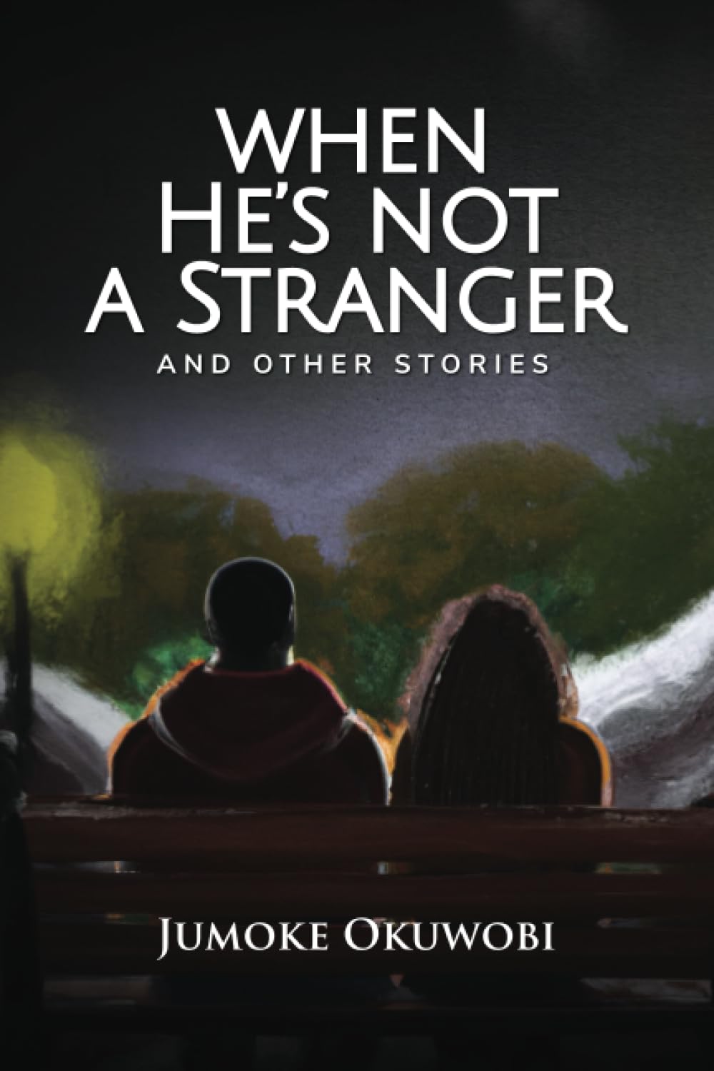 When He's Not A Stranger and Other Stories