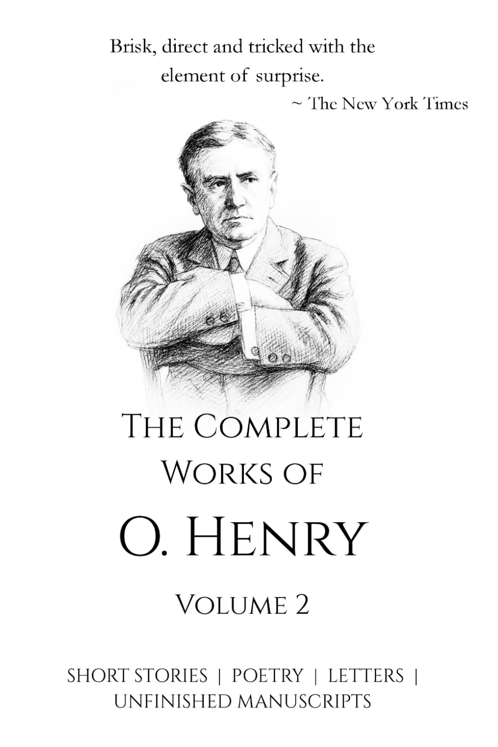 The Complete Works of O. Henry - Vol 2 | All his Short Stories, Poetry, Letters, Unfinished Manuscripts and many more      Paperback – October 22, 2025