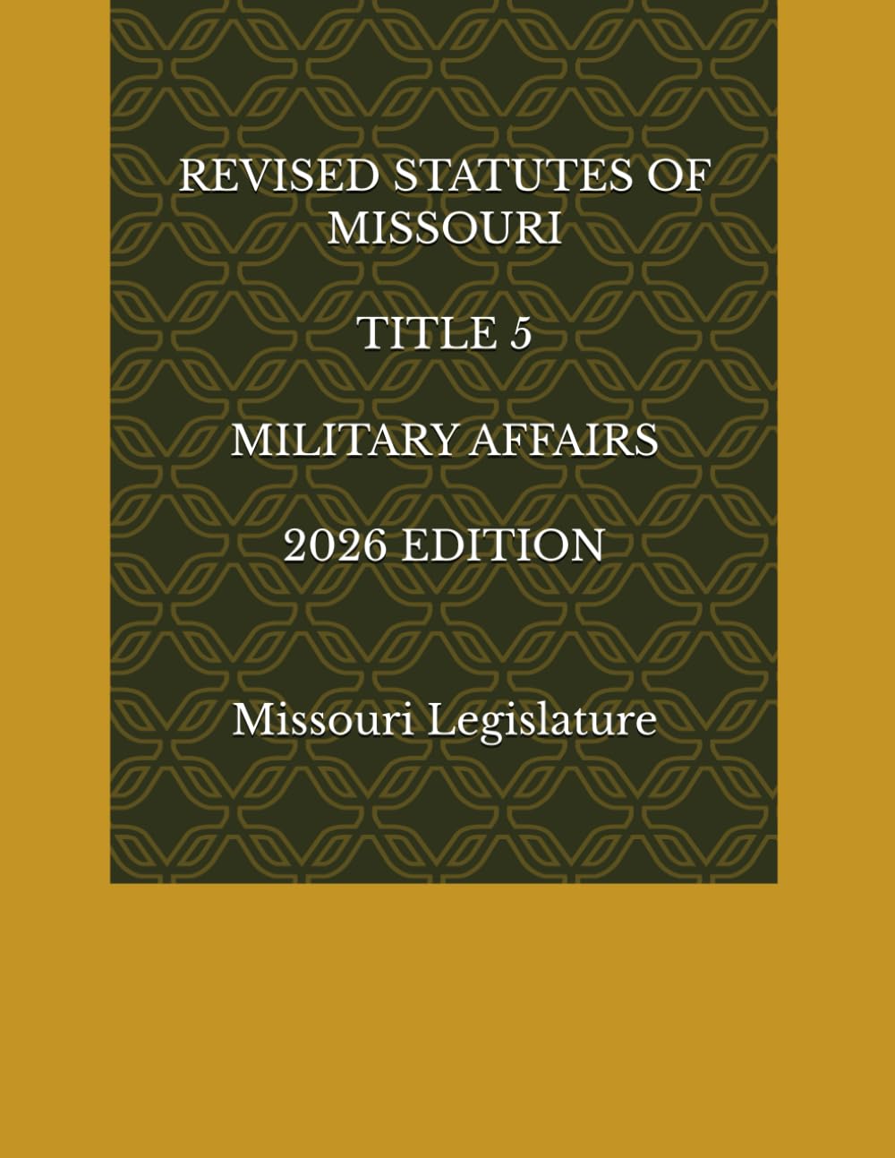 REVISED STATUTES OF MISSOURI TITLE 5 MILITARY AFFAIRS 2026 EDITION