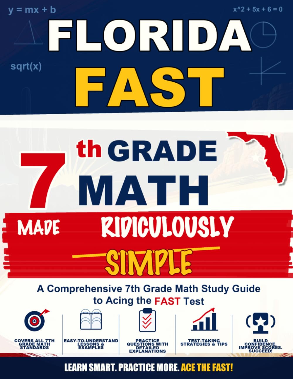 Florida FAST 7th Grade Math Made Ridiculously Simple: A Comprehensive 7th Grade Math Study Guide to Acing the FAST Test