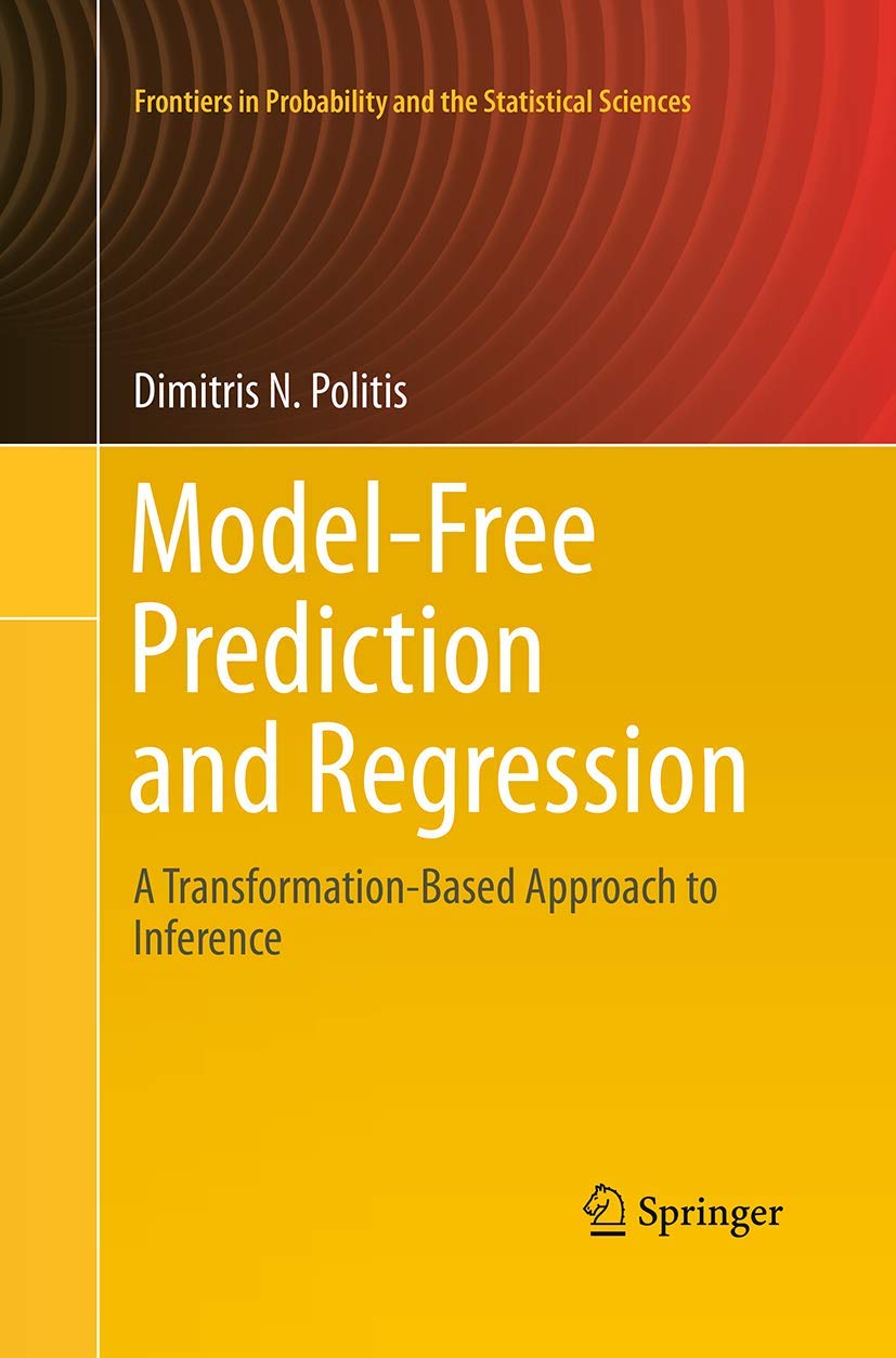 Model-Free Prediction and Regression: A Transformation-Based Approach to Inference (Frontiers in Probability and the Statistical Sciences)