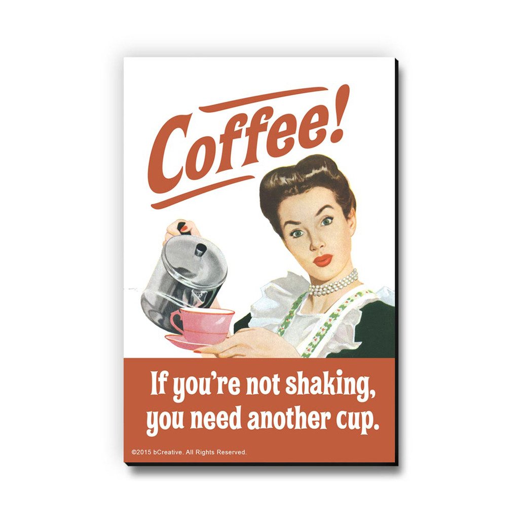 bCreative Coffee If You are Not Shaking You Need Another Cup (Officially Licensed) Fridge Magnet