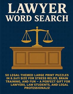 Lawyer Word Search: 50 Legal-Themed Large Print Puzzles in 8.5x11 Size for Stress Relief, Brain Training, and Fun — A Perfect Gift for Lawyers, Law Students, and Legal Professionals! (Word Searches)