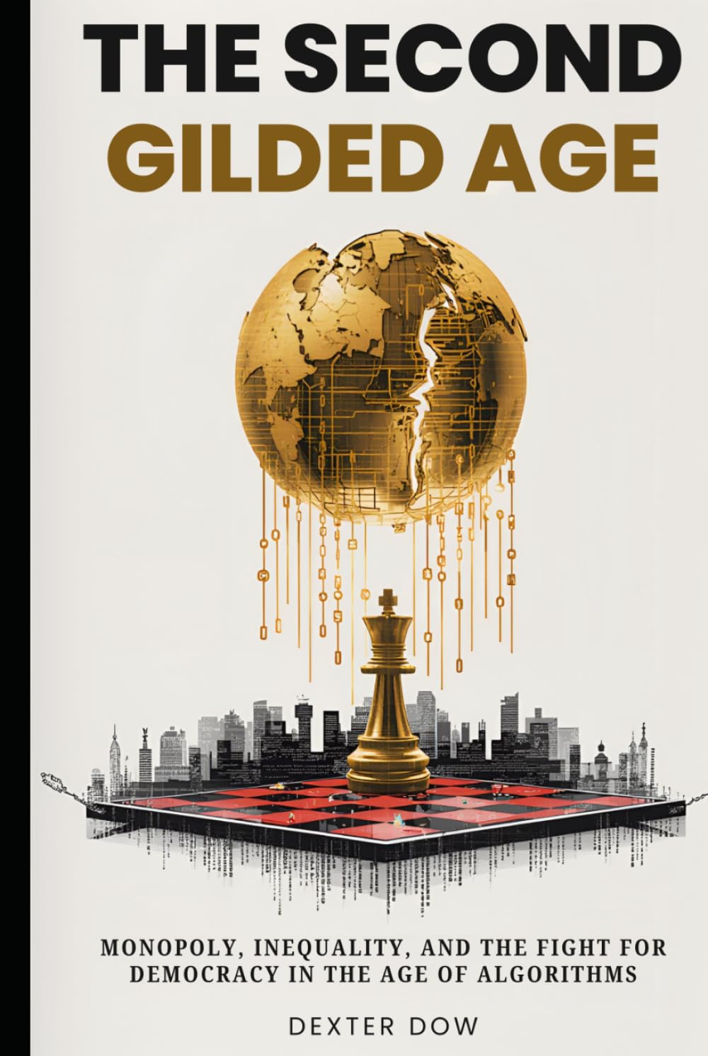 The Second Gilded Age: Monopoly, Inequality, and the Fight for Democracy in the Age of Algorithms