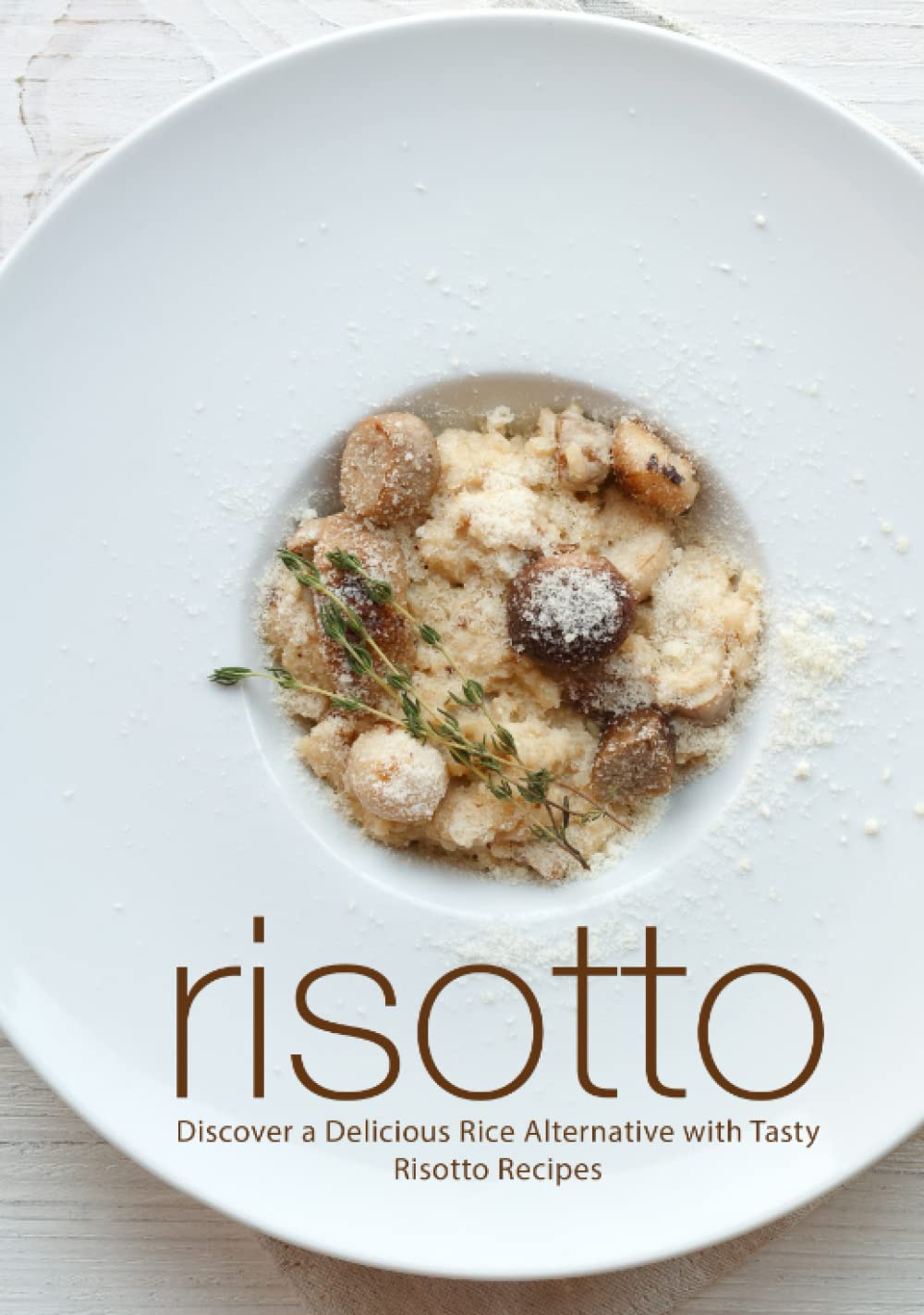 Risotto: Discover a Delicious Rice Alternative with Tasty Risotto Recipes