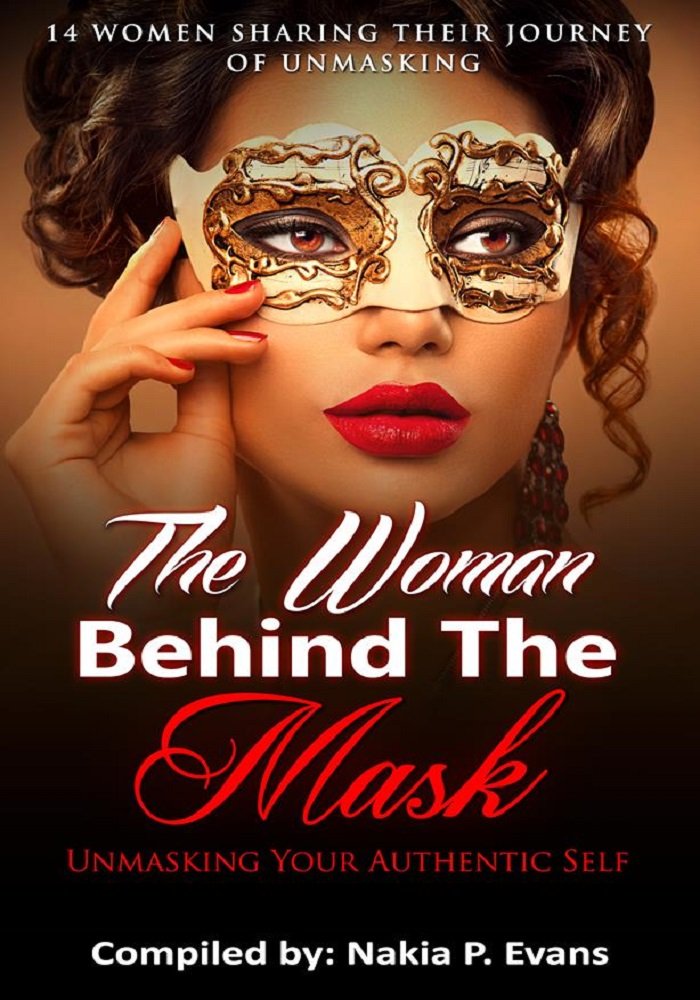 The Woman Behind the Mask Unmasking Your Authentic Self 14 Women