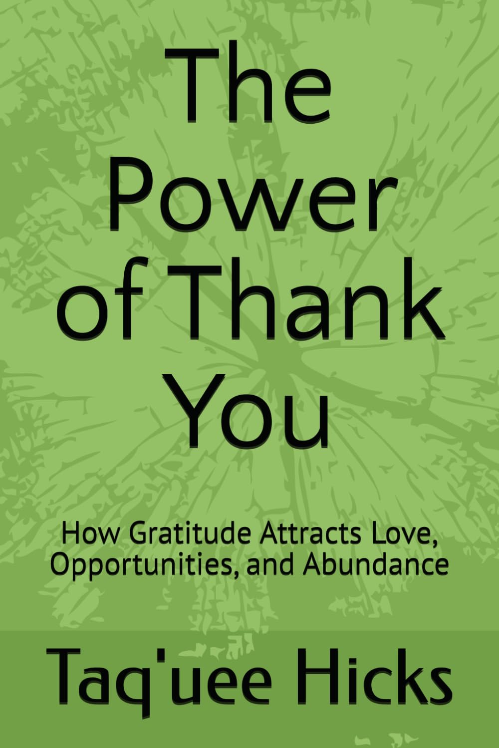 The Power of Thank You: How Gratitude Attracts Love, Opportunities, and Abundance (I AM Connected)
