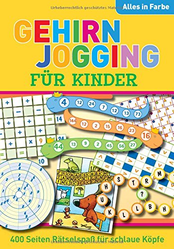 Gehirnjogging für Kinder: 400 Seiten Rätselspaß für schlaue Köpfe