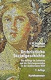 Urchristliche Sozialgeschichte: Die Anfänge im Judentum und die Christusgemeinden in der mediterranen Welt