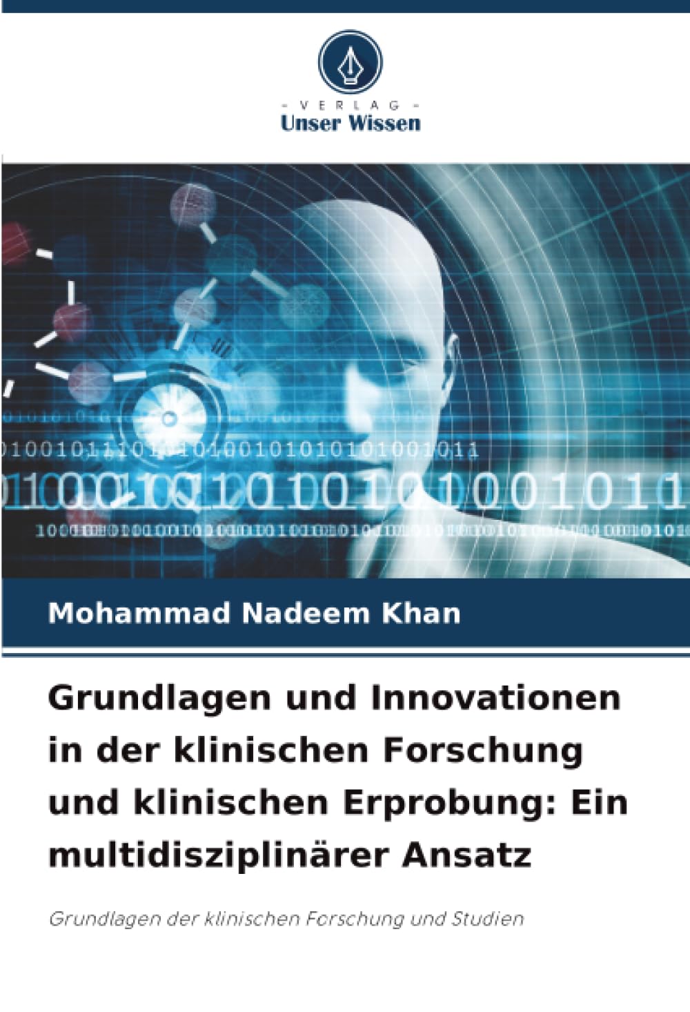 Grundlagen und Innovationen in der klinischen Forschung und klinischen Erprobung: Ein multidisziplinärer Ansatz: Grundlagen der klinischen Forschung und Studien