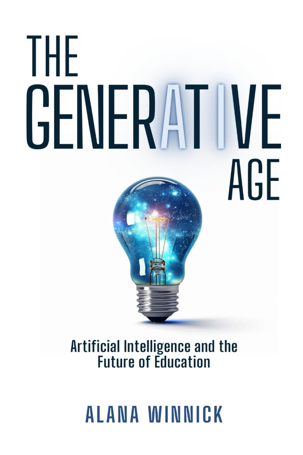 The Generative Age: Artificial Intelligence and the Future of Education