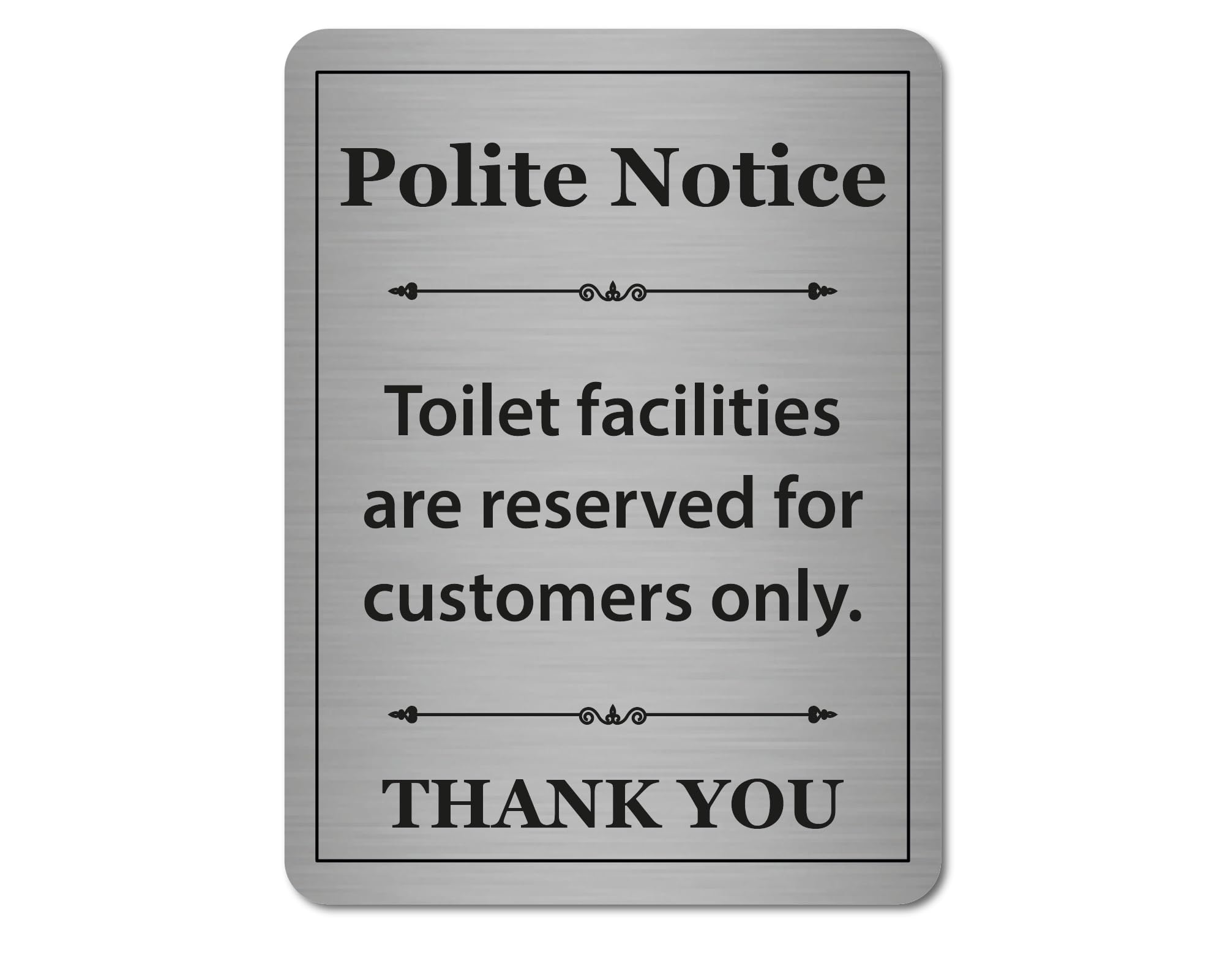 Toilet Facilities Customers Only Sign A5 Brushed Silver Polite Notice with Adhesive Pads