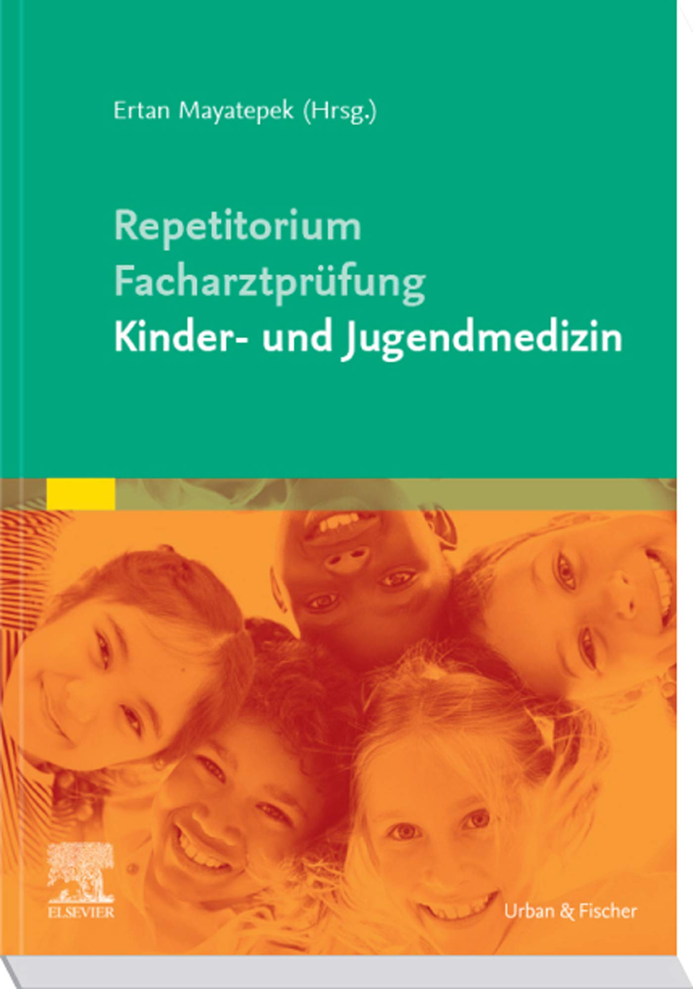 Repetitorium für die Facharztprüfung Kinder- und Jugendmedizin (MONOGRAPHIE - Fachbuch - Urban & Fischer-Verlag)