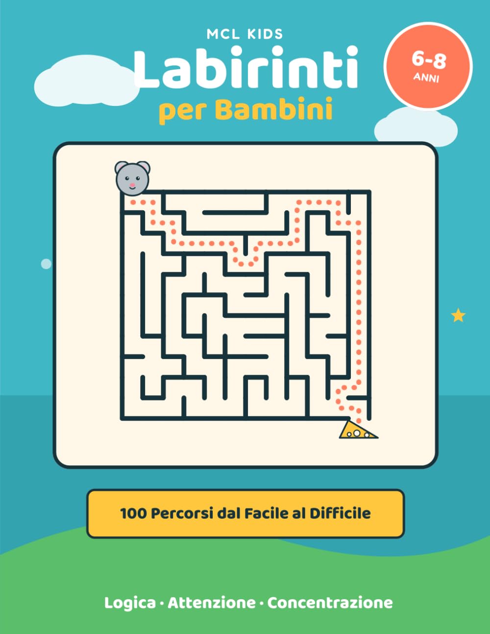 Labirinti per Bambini 6-8 Anni: 100 Percorsi dal Facile al Difficile | Libro di Giochi e Attività per Sviluppare Logica, Attenzione e Concentrazione (MCL Kids – Giochi e Indovinelli)