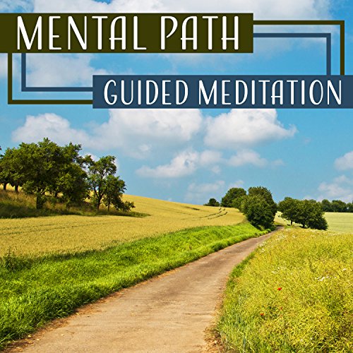 Mental Path Guided Meditation, Inner Healing, Key to Happiness, Zen