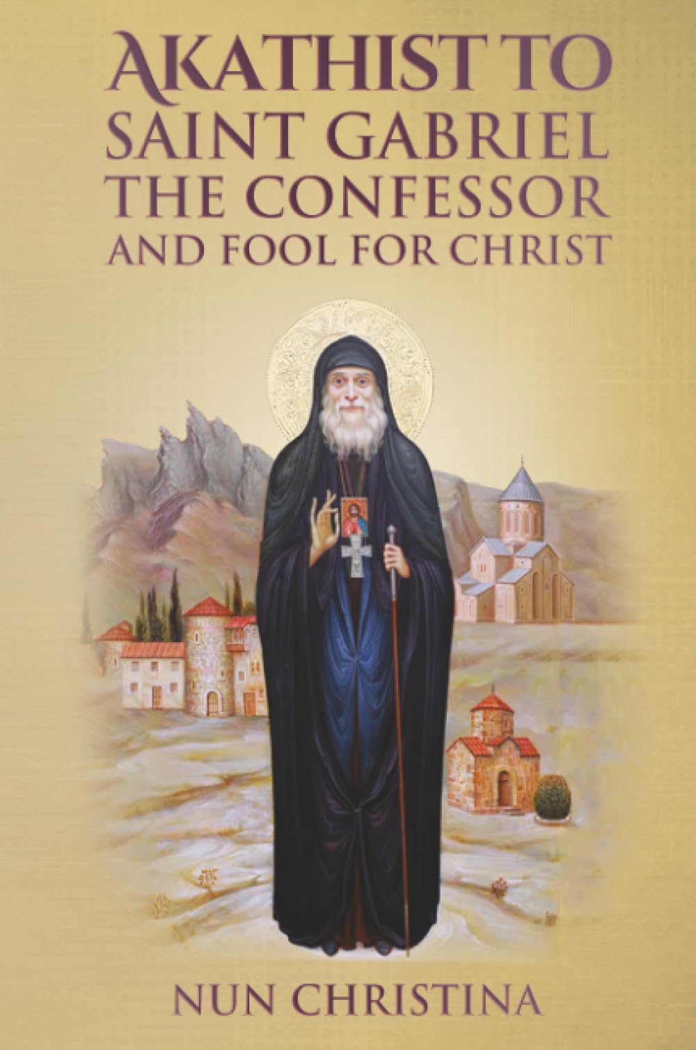 Akathist to Saint Gabriel the Confessor and Fool for Christ