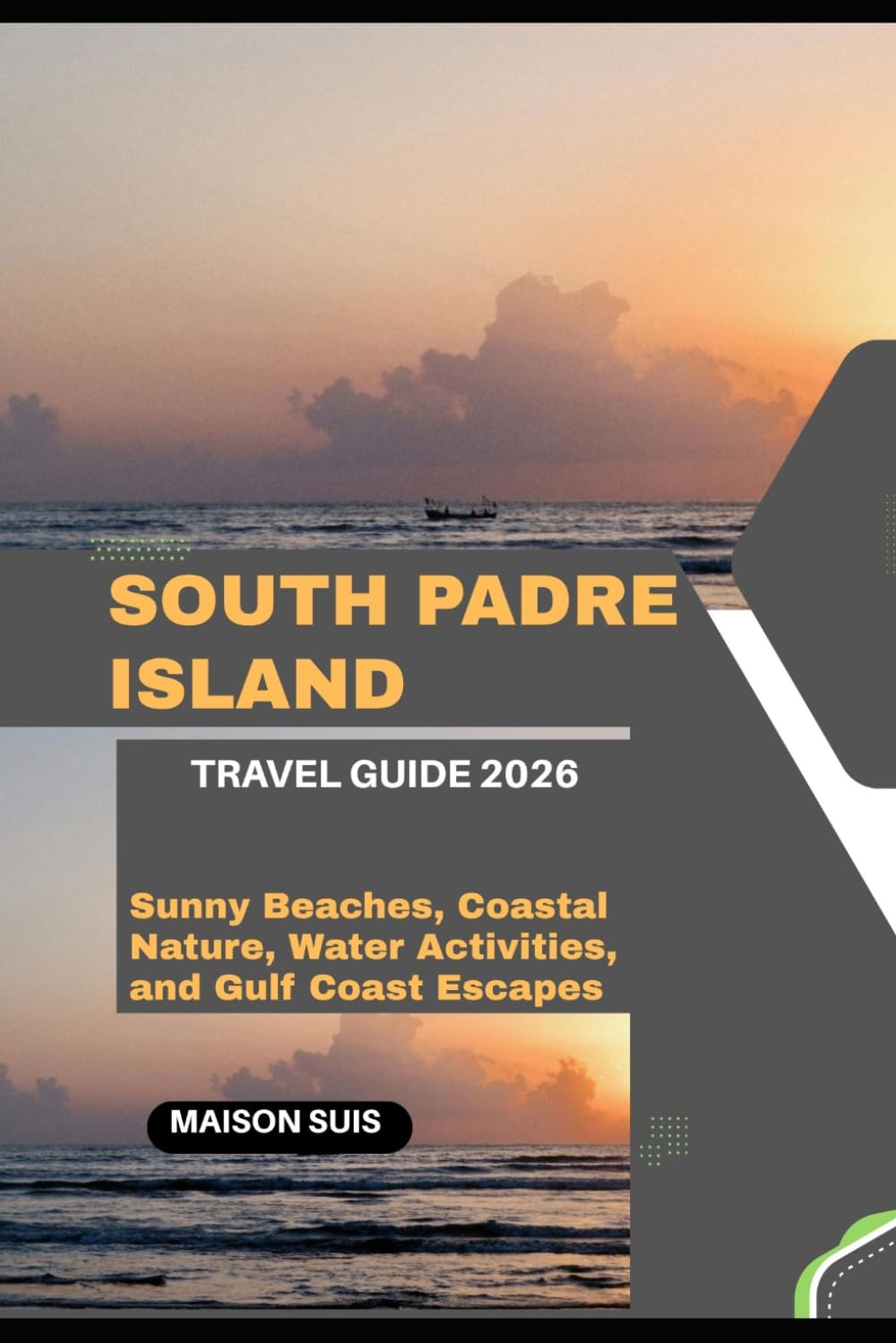 SOUTH PADRE ISLAND TRAVEL GUIDE 2026: SUNNY BEACHES, COASTAL NATURE, WATER ACTIVITIES, AND GULF COAST ESCAPES