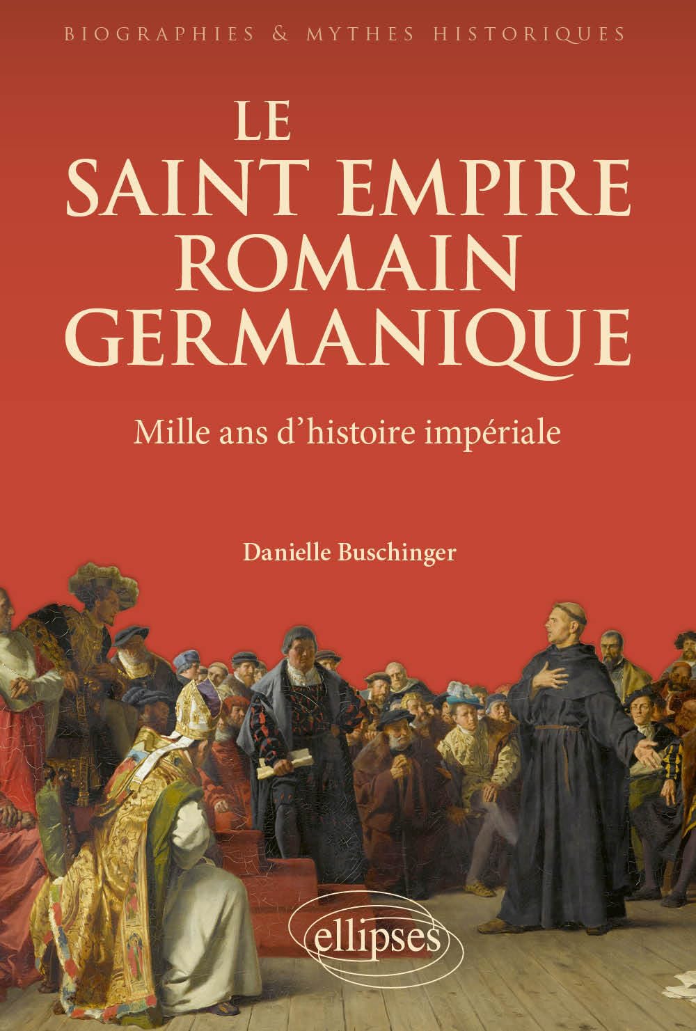Le Saint Empire romain germanique: Mille ans d'histoire impériale
