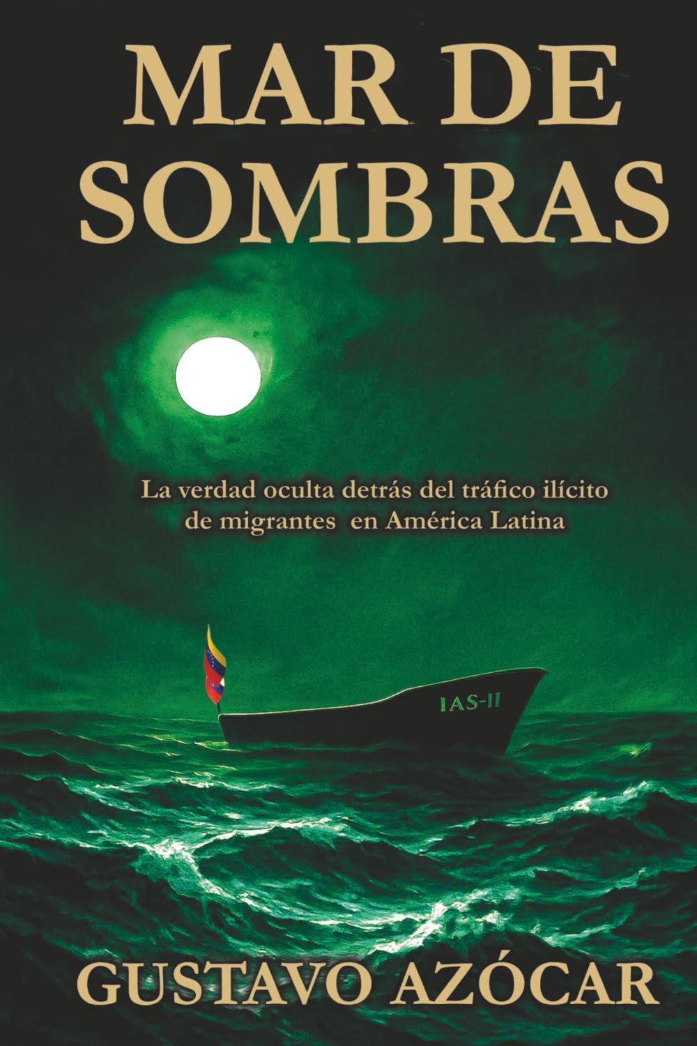 MAR DE SOMBRAS: La verdad oculta detrás del tráfico ilícito de migrantes en América Latina (Spanish Edition)      Paperback – Large Print, November 6, 2025