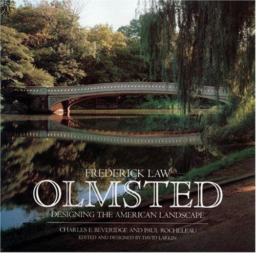 Frederick Law Olmsted: Designing the American Landscape