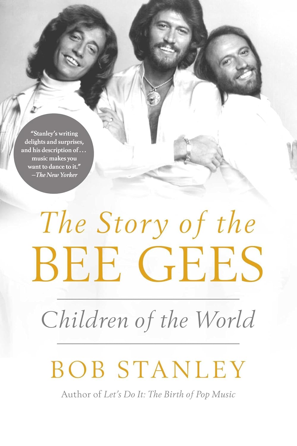 The Story of The Bee Gees: Children of the World      Hardcover – February 6, 2024