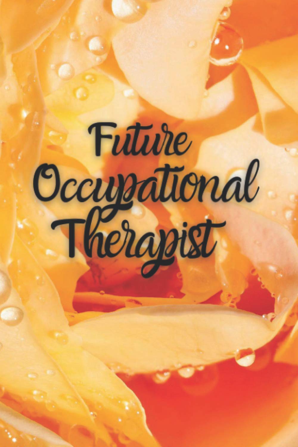 Future Occupational The: Lined Blank Notebook for Occupational Therapy Students and Outpatient Pysical