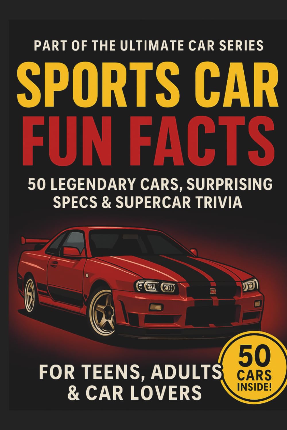 Sports Car Fun Facts: For Teens, Adults and Car Lovers (Ultimate Car Coloring Series)