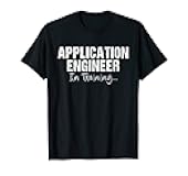 APPLICATION ENGINEER In Training Funny Job Future ENGINEER T-Shirt