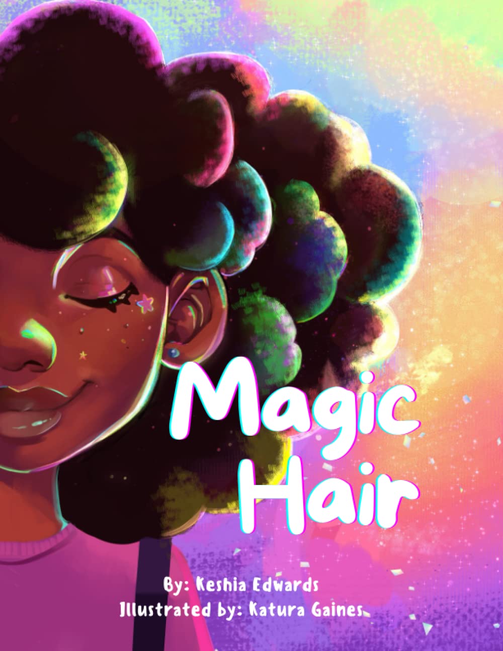 Magic Hair: Edwards, Keshia, Gaines, Katura: 9798843196929: Amazon.com ...