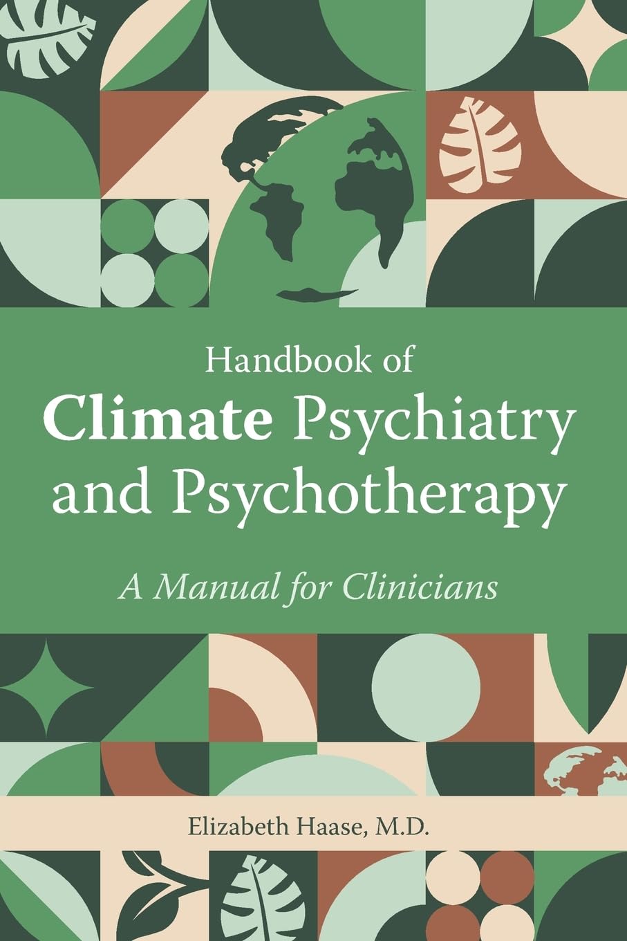 Handbook of Climate Psychiatry and Psychotherapy by Elizabeth, MD Haase