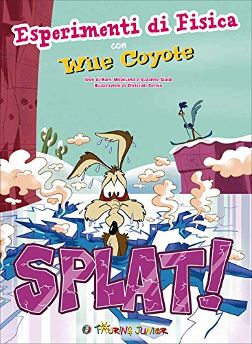 Preisvergleich Produktbild Splat! Esperimenti di fisica con Wile Coyote