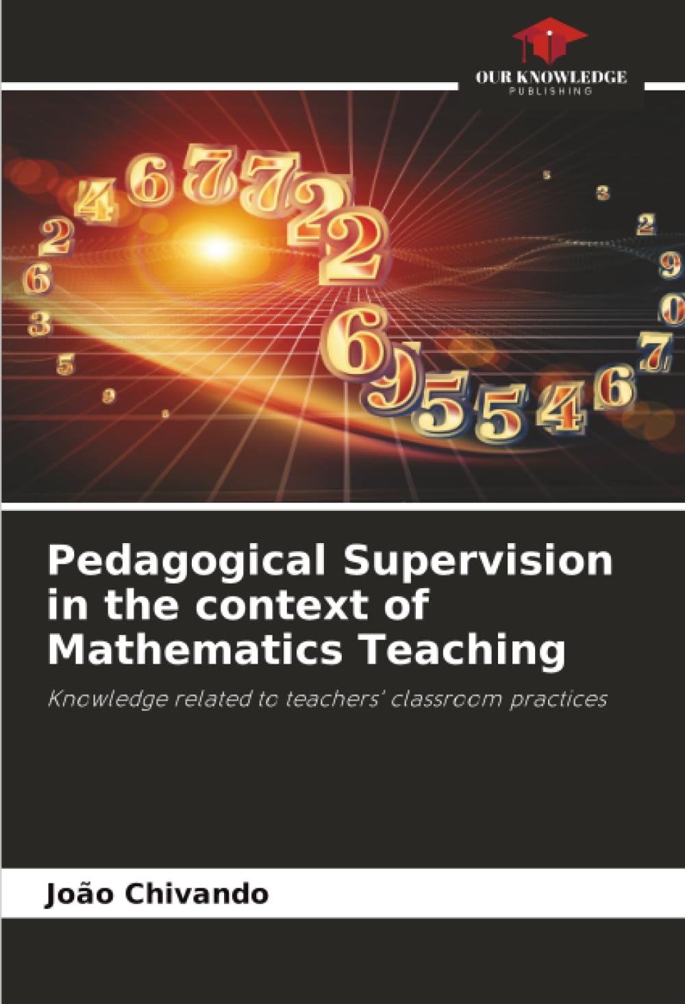 Pedagogical Supervision in the context of Mathematics Teaching: Knowledge related to teachers' classroom practices