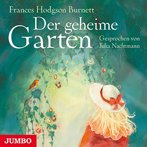Der geheime Garten (HörbuchDownload) Frances Hodgson Julia