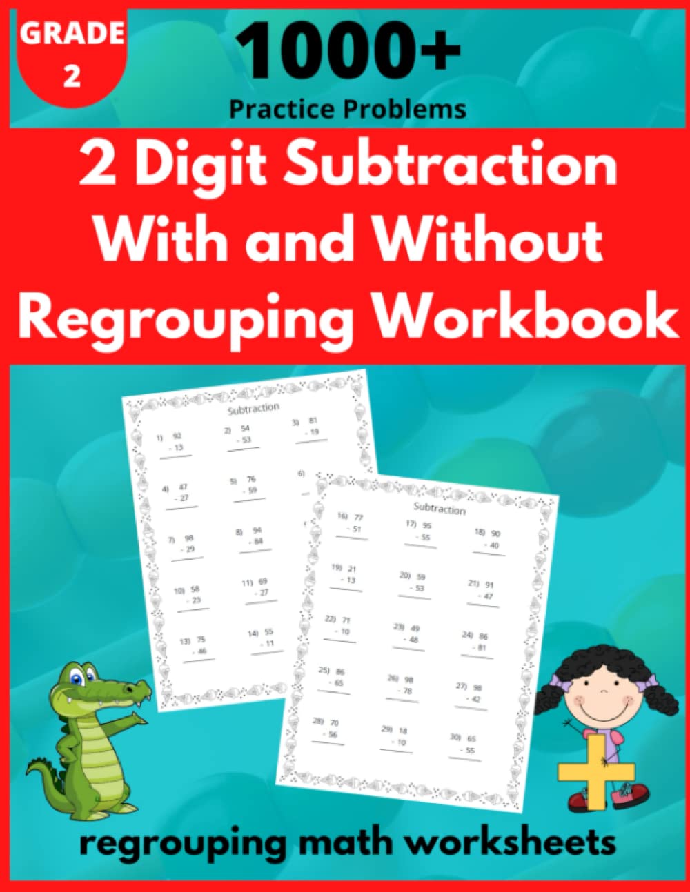 2 Digit Subtraction With and Without Regrouping Workbook Grade 2 - 1000+ Practice Problems, Regrouping Math Worksheets
