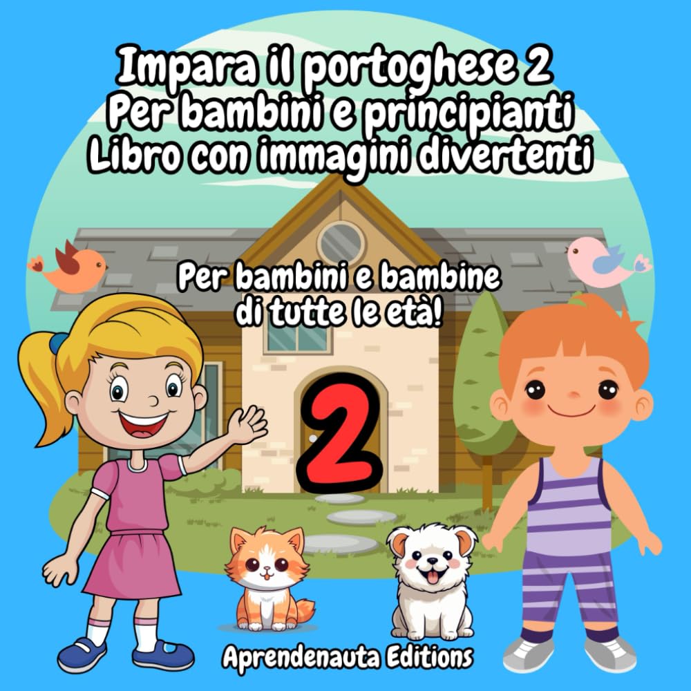 Impara il portoghese 2 Per bambini e principianti Libro con immagini divertenti: Per bambini e bambine di tutte le età!