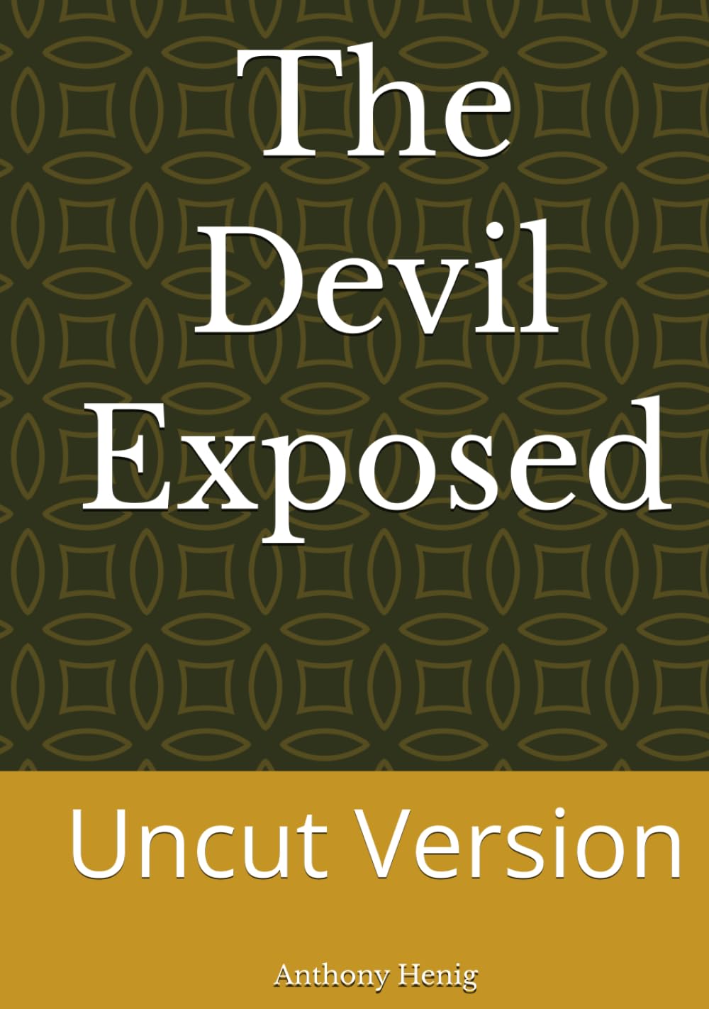 The Devil Exposed: Uncut Version