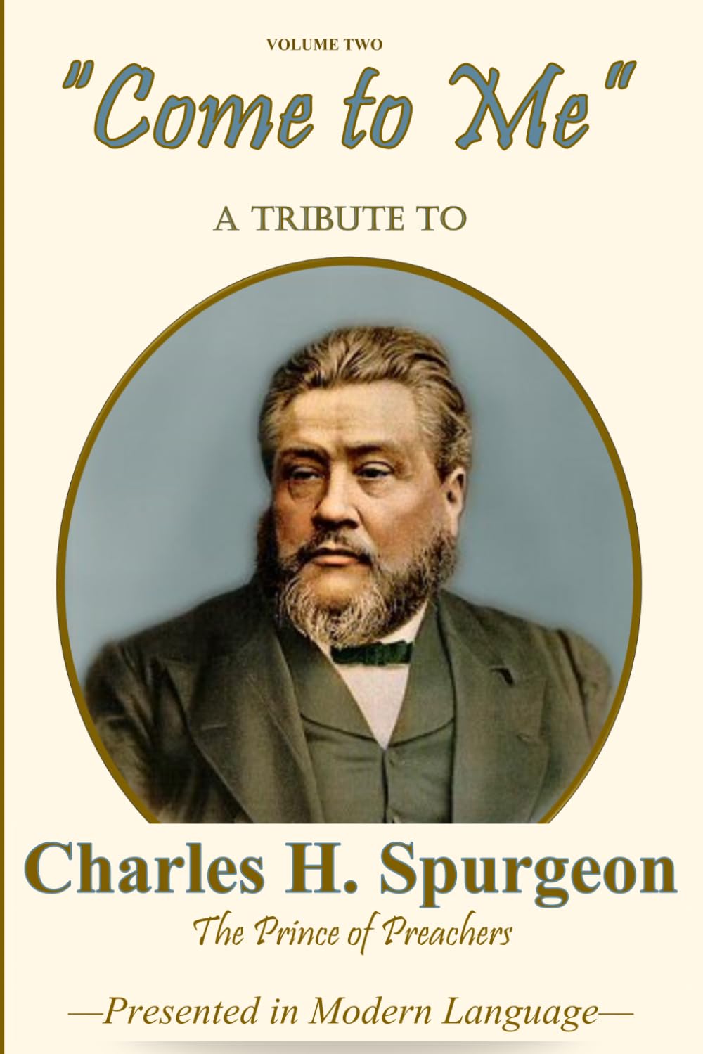 Come to Me - Volume Two: A Tribute to Charles H. Spurgeon