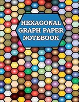 Hexagonal Graph Paper Notebook: Hexagonal Graph Paper: Knitting, Quilting, Design, Mapping, Sketches, Small hexagons measure .2" per side, 110 pages ... Gift, Gifts for Quilters, Quilting Kit) 1723231231 Book Cover